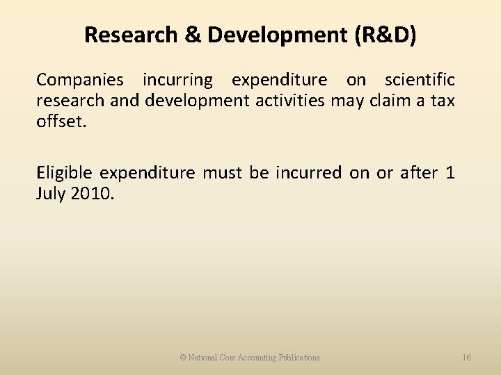Research & Development (R&D) Companies incurring expenditure on scientific research and development activities may