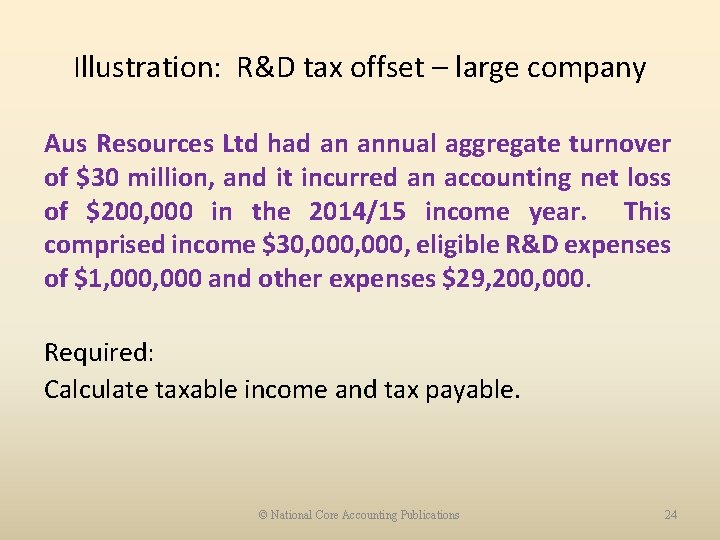 Illustration: R&D tax offset – large company Aus Resources Ltd had an annual aggregate