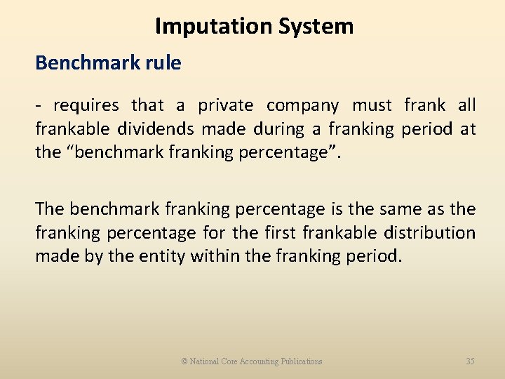 Imputation System Benchmark rule - requires that a private company must frank all frankable