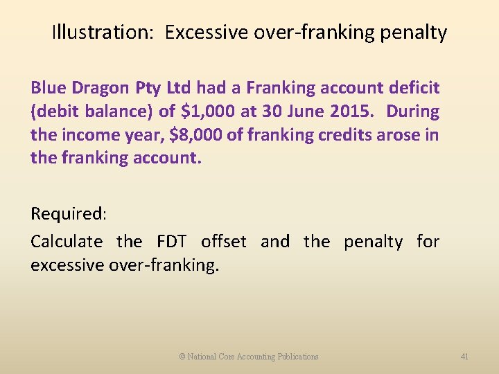 Illustration: Excessive over-franking penalty Blue Dragon Pty Ltd had a Franking account deficit (debit