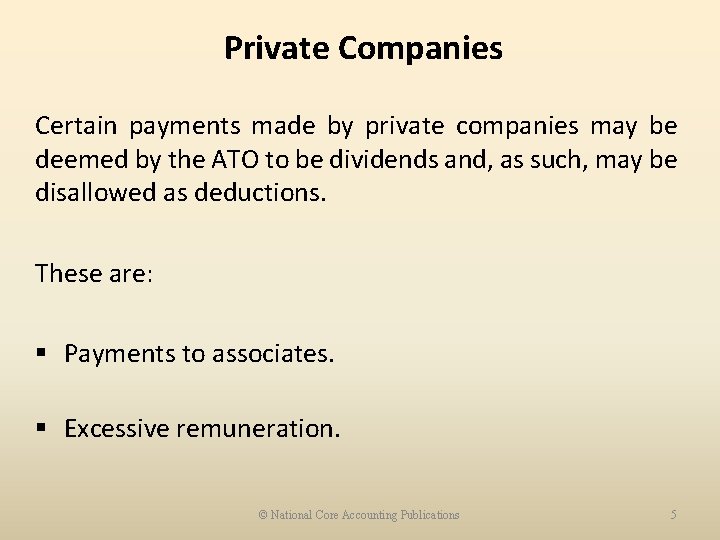 Private Companies Certain payments made by private companies may be deemed by the ATO