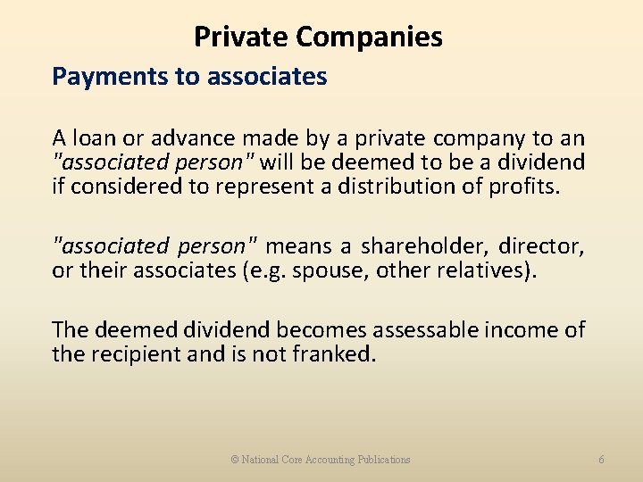 Private Companies Payments to associates A loan or advance made by a private company