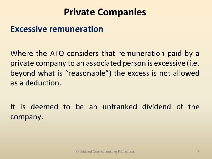 Private Companies Excessive remuneration Where the ATO considers that remuneration paid by a private