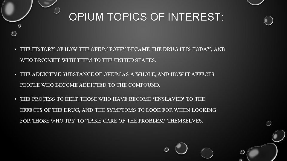 OPIUM TOPICS OF INTEREST: • THE HISTORY OF HOW THE OPIUM POPPY BECAME THE