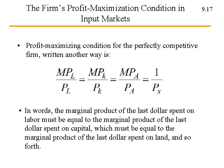 The Firm’s Profit-Maximization Condition in Input Markets • Profit-maximizing condition for the perfectly competitive