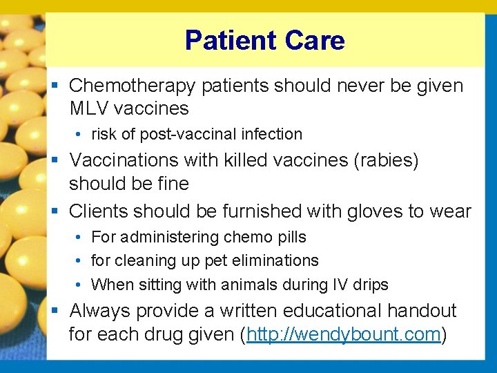 Patient Care § Chemotherapy patients should never be given MLV vaccines • risk of