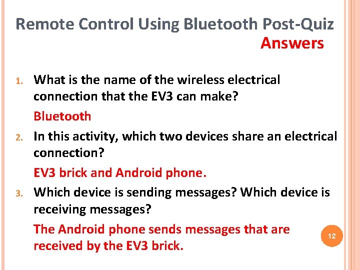 Remote Control Using Bluetooth Post-Quiz Answers 1. 2. 3. What is the name of