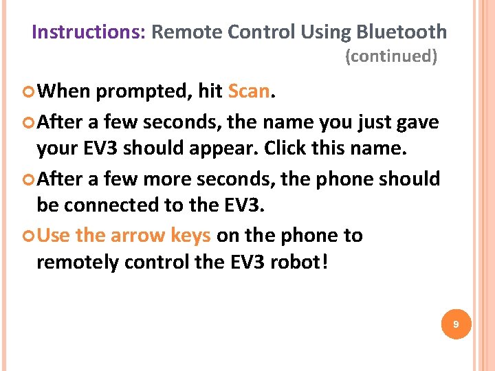 Instructions: Remote Control Using Bluetooth (continued) When prompted, hit Scan. After a few seconds,