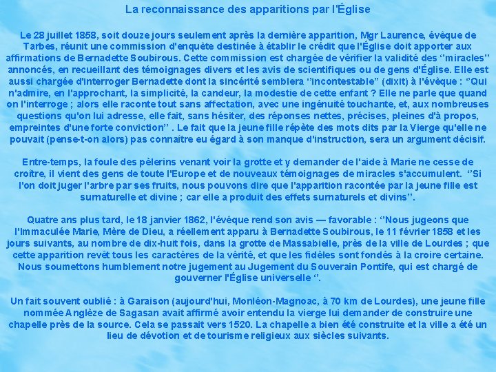 La reconnaissance des apparitions par l'Église Le 28 juillet 1858, soit douze jours seulement