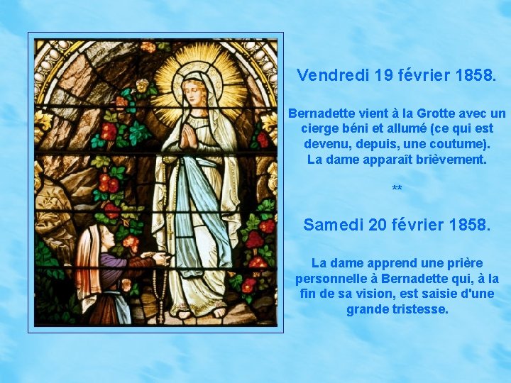 Vendredi 19 février 1858. Bernadette vient à la Grotte avec un cierge béni et