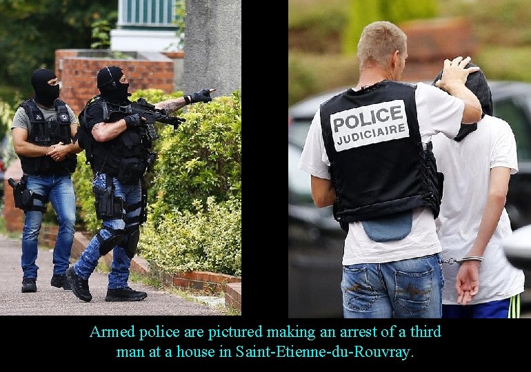 Armed police are pictured making an arrest of a third man at a house