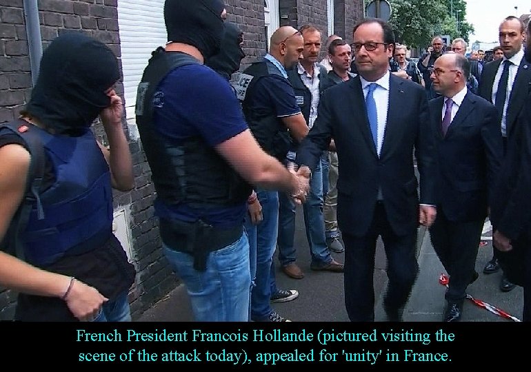 French President Francois Hollande (pictured visiting the scene of the attack today), appealed for
