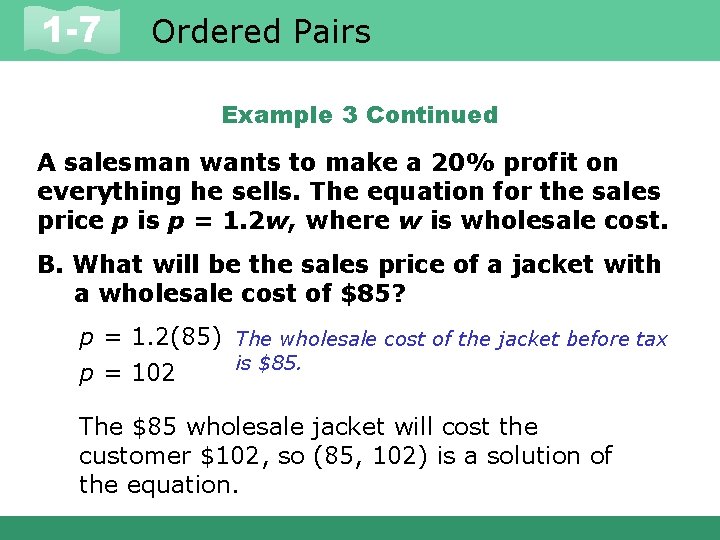 1 -7 Ordered Pairs Example 3 Continued A salesman wants to make a 20%