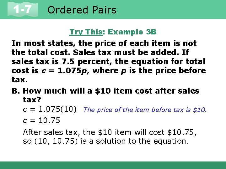 1 -7 Ordered Pairs Try This: Example 3 B In most states, the price