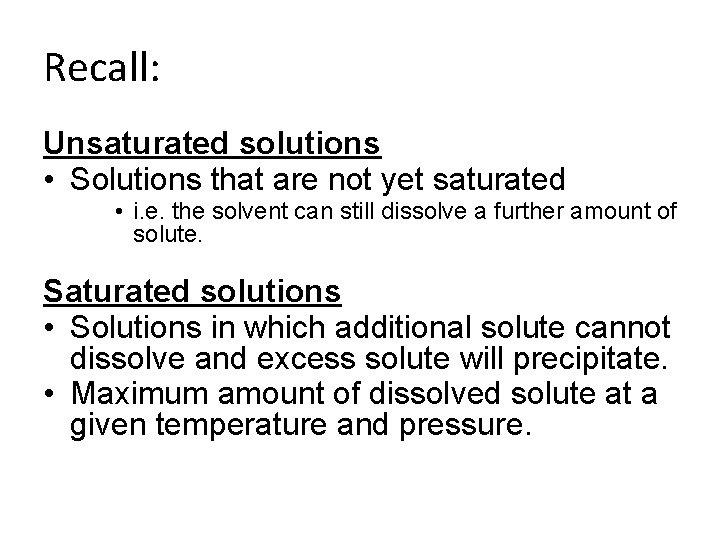Recall: Unsaturated solutions • Solutions that are not yet saturated • i. e. the Recall: Unsaturated solutions • Solutions that are not yet saturated • i. e. the