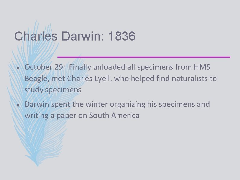 Charles Darwin: 1836 October 29: Finally unloaded all specimens from HMS Beagle, met Charles