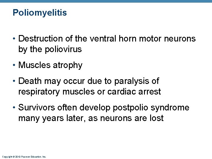 Poliomyelitis • Destruction of the ventral horn motor neurons by the poliovirus • Muscles