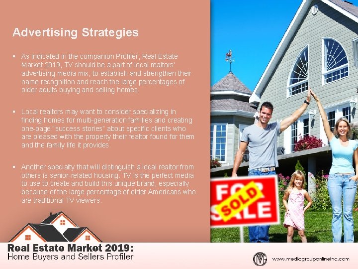 Advertising Strategies § As indicated in the companion Profiler, Real Estate Market 2019, TV