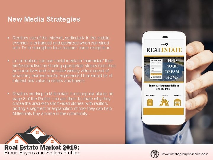 New Media Strategies § Realtors use of the Internet, particularly in the mobile channel,