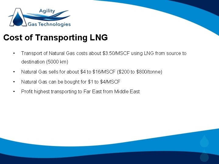 Cost of Transporting LNG • Transport of Natural Gas costs about $3. 50/MSCF using