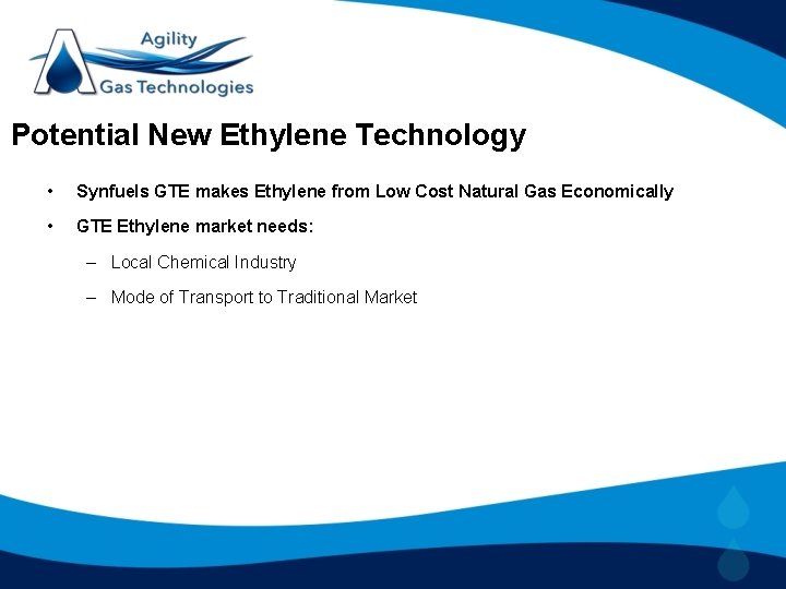 Potential New Ethylene Technology • Synfuels GTE makes Ethylene from Low Cost Natural Gas