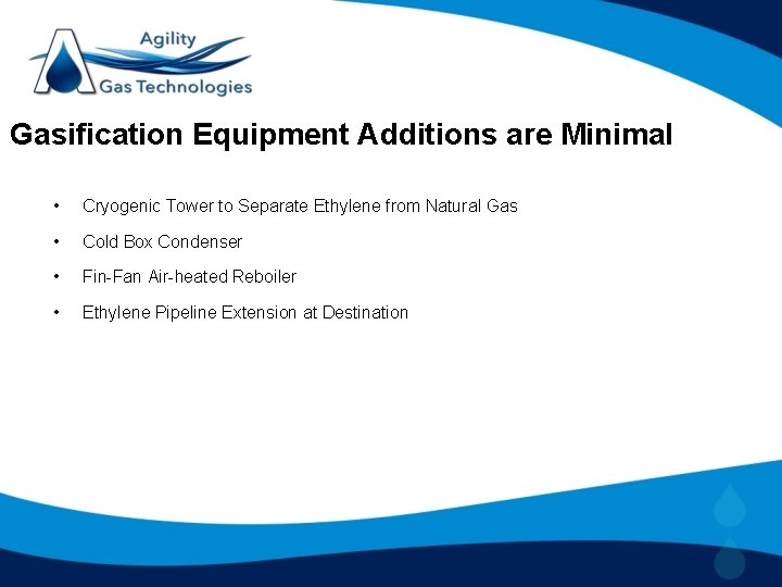 Gasification Equipment Additions are Minimal • Cryogenic Tower to Separate Ethylene from Natural Gas