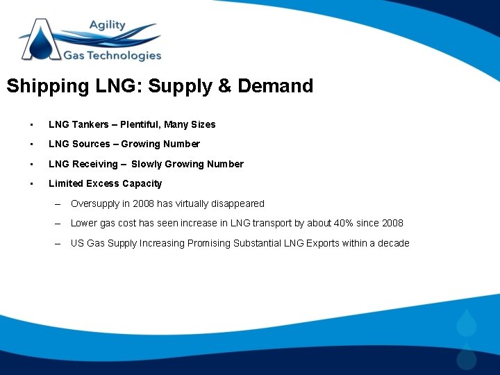 Shipping LNG: Supply & Demand • LNG Tankers – Plentiful, Many Sizes • LNG