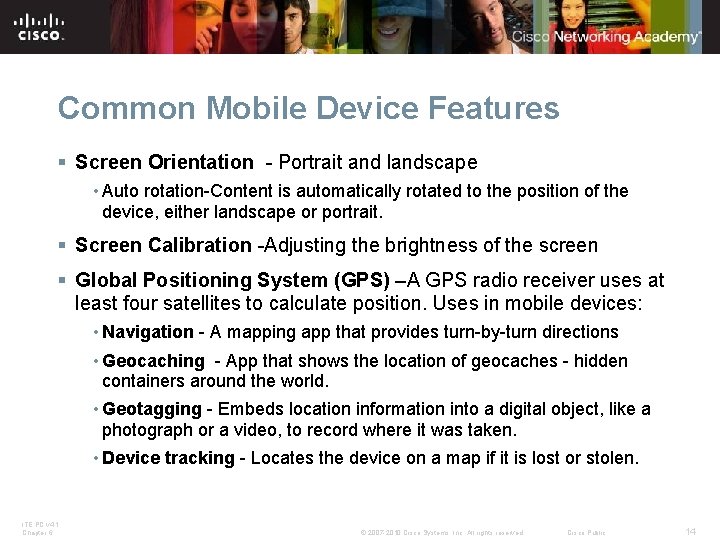 Common Mobile Device Features § Screen Orientation - Portrait and landscape • Auto rotation-Content