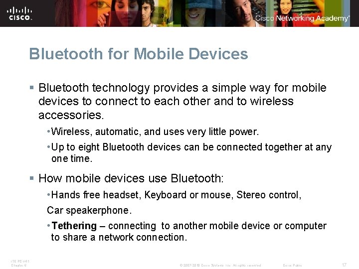 Bluetooth for Mobile Devices § Bluetooth technology provides a simple way for mobile devices