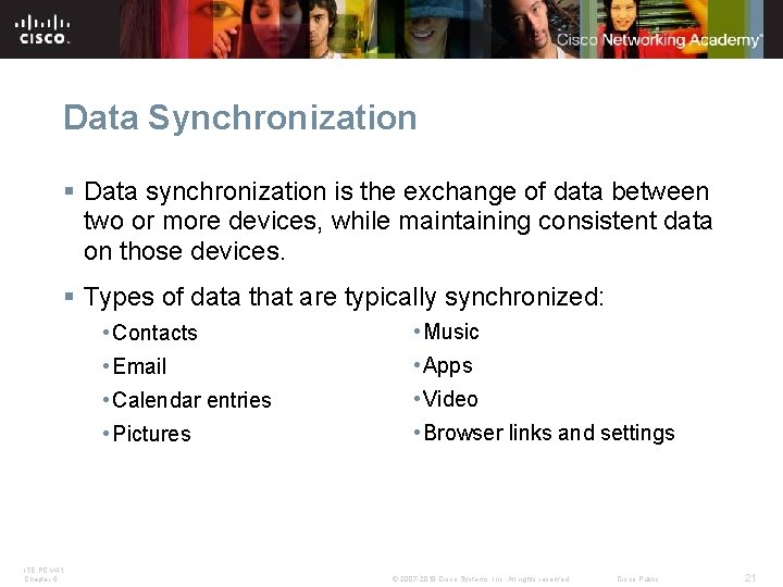 Data Synchronization § Data synchronization is the exchange of data between two or more