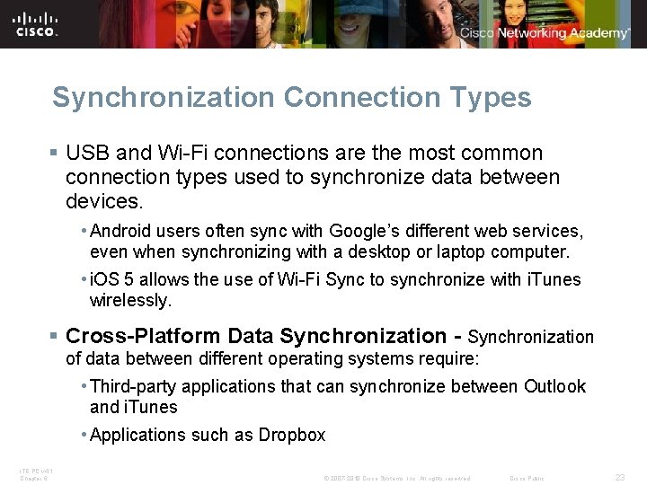 Synchronization Connection Types § USB and Wi-Fi connections are the most common connection types