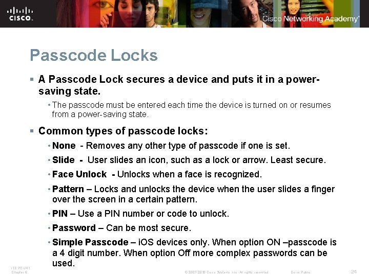 Passcode Locks § A Passcode Lock secures a device and puts it in a