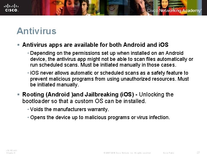 Antivirus § Antivirus apps are available for both Android and i. OS • Depending