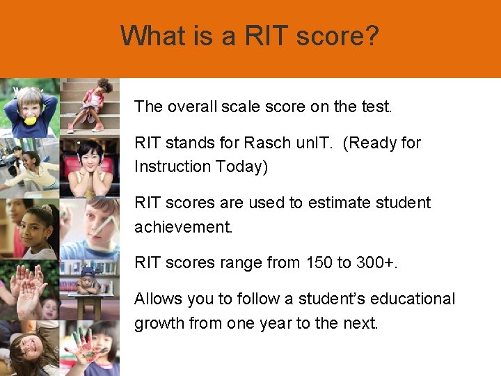 What is a RIT score? The overall scale score on the test. RIT stands