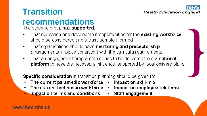 Transition recommendations The steering group has supported: • That education and development opportunities for