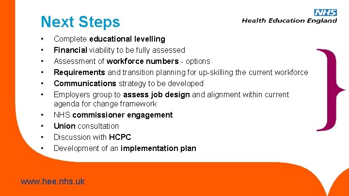 Next Steps • • • Complete educational levelling Financial viability to be fully assessed