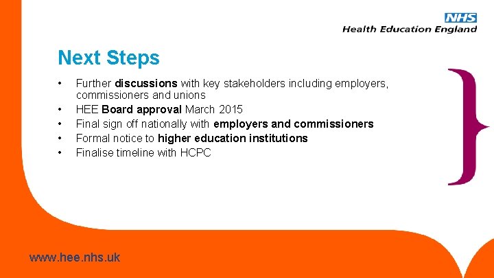 Next Steps • • • Further discussions with key stakeholders including employers, commissioners and