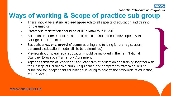 Ways of working & Scope of practice sub group • • • There should