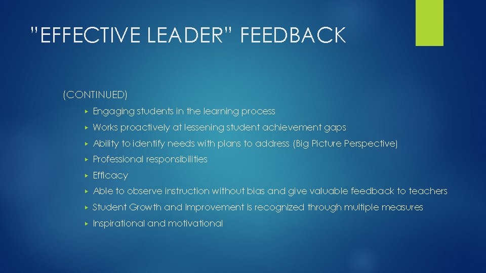 ”EFFECTIVE LEADER” FEEDBACK (CONTINUED) ▶ Engaging students in the learning process ▶ Works proactively