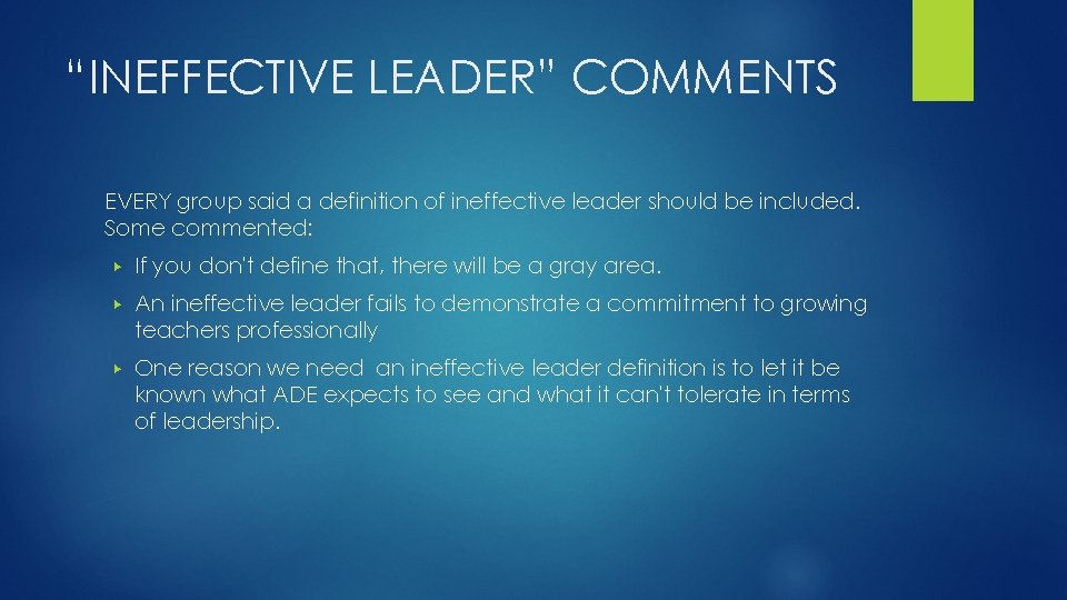 “INEFFECTIVE LEADER” COMMENTS EVERY group said a definition of ineffective leader should be included.