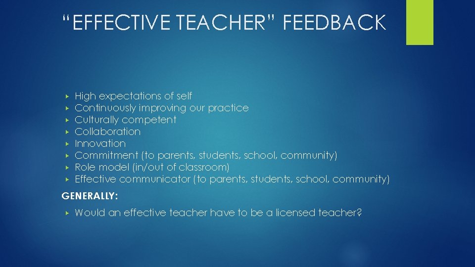 “EFFECTIVE TEACHER” FEEDBACK ▶ ▶ ▶ ▶ High expectations of self Continuously improving our