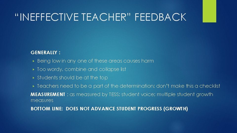 “INEFFECTIVE TEACHER” FEEDBACK GENERALLY : ▶ Being low in any one of these areas
