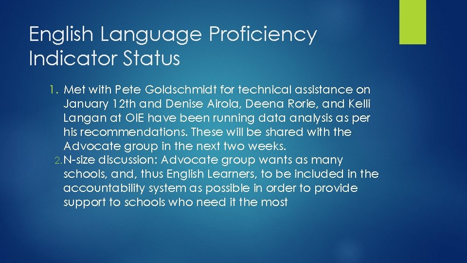 English Language Proficiency Indicator Status 1. Met with Pete Goldschmidt for technical assistance on