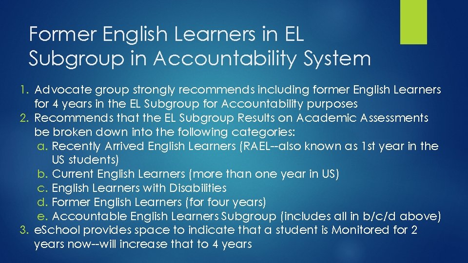 Former English Learners in EL Subgroup in Accountability System 1. Advocate group strongly recommends