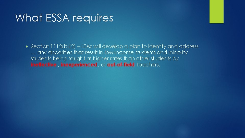 What ESSA requires ▶ Section 1112(b)(2) – LEAs will develop a plan to identify