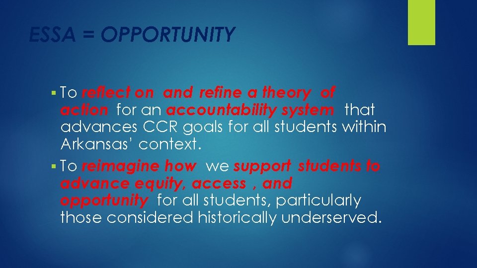 ESSA = OPPORTUNITY reflect on and refine a theory of action for an accountability