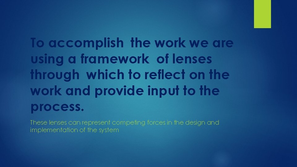 To accomplish the work we are using a framework of lenses through which to