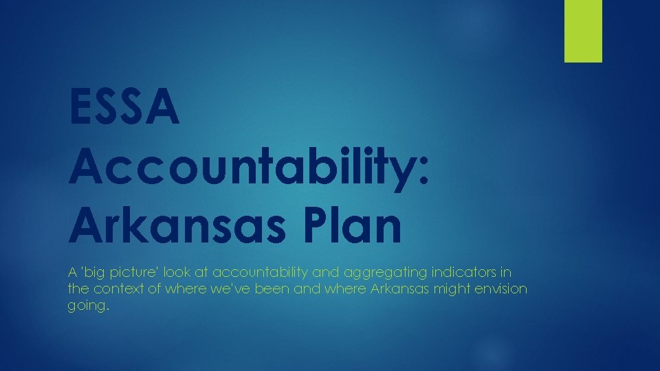 ESSA Accountability: Arkansas Plan A 'big picture' look at accountability and aggregating indicators in