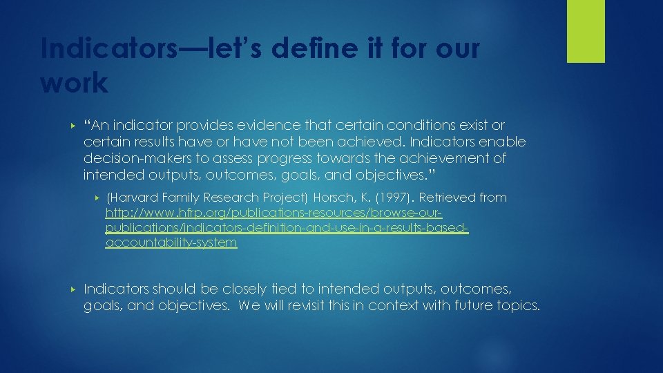 Indicators—let’s define it for our work ▶ “An indicator provides evidence that certain conditions