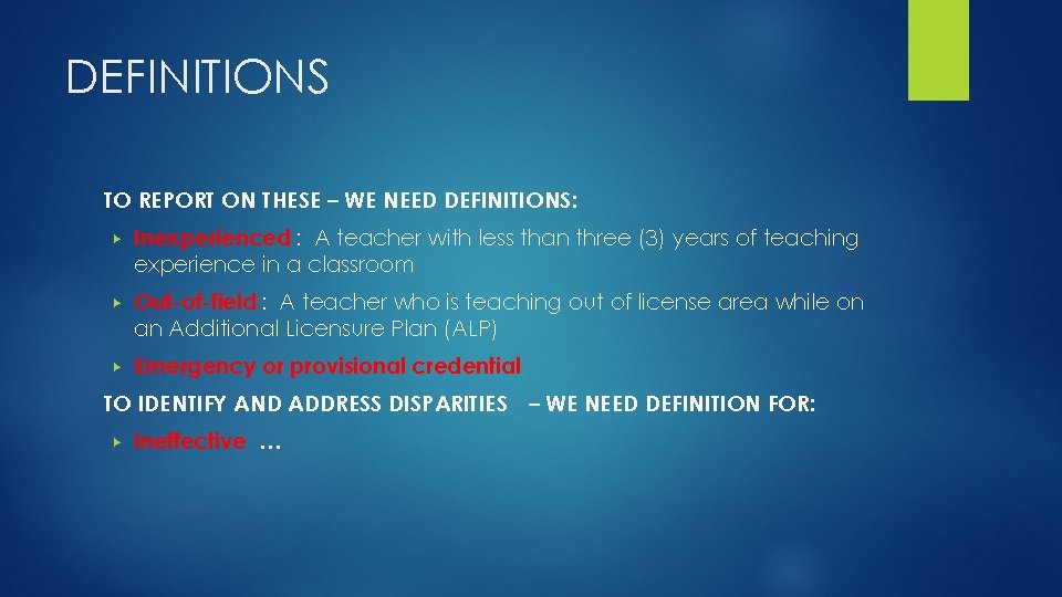 DEFINITIONS TO REPORT ON THESE – WE NEED DEFINITIONS: ▶ Inexperienced : A teacher